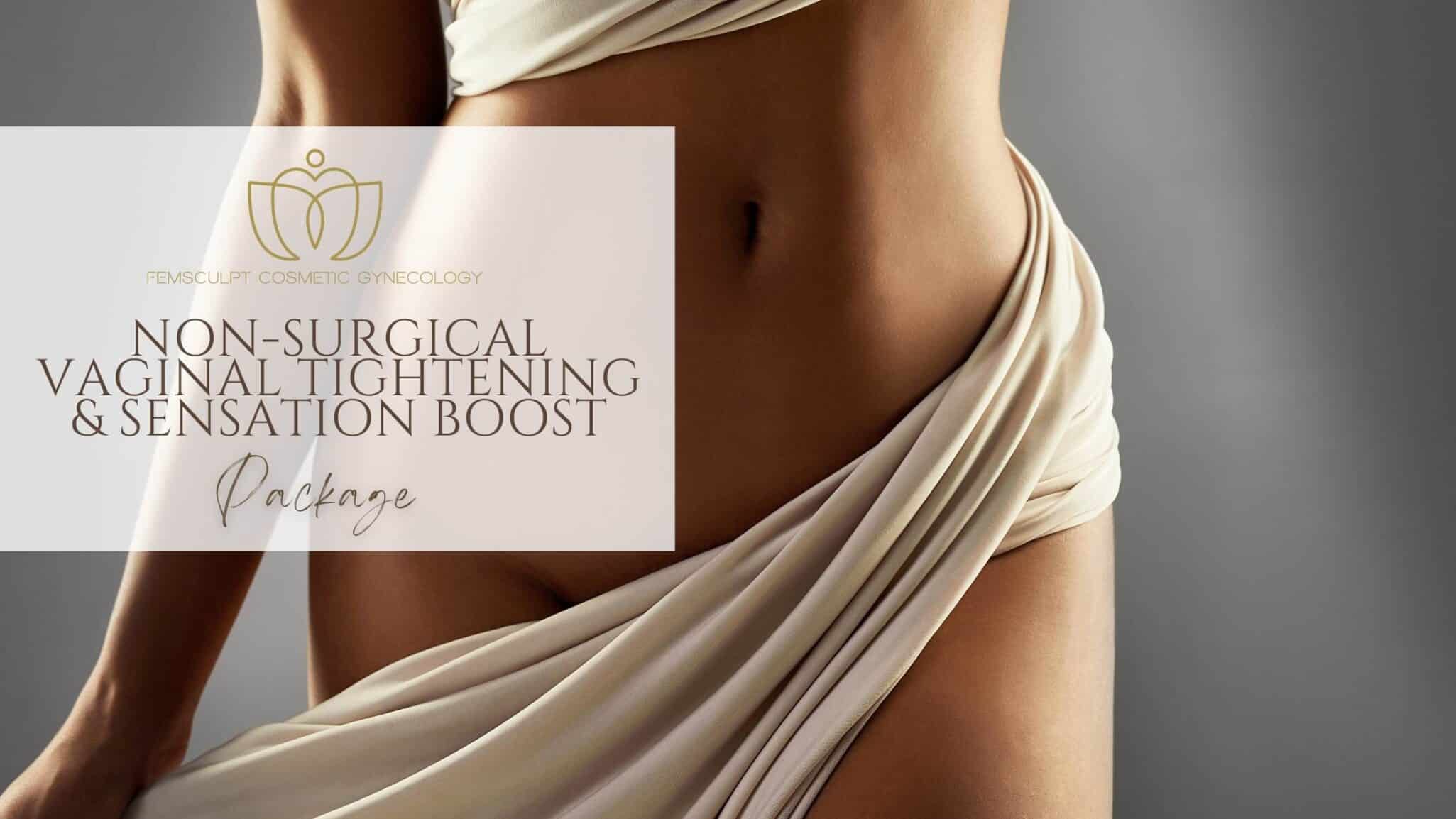 Non-surgical vaginal tightening & sensation boost package